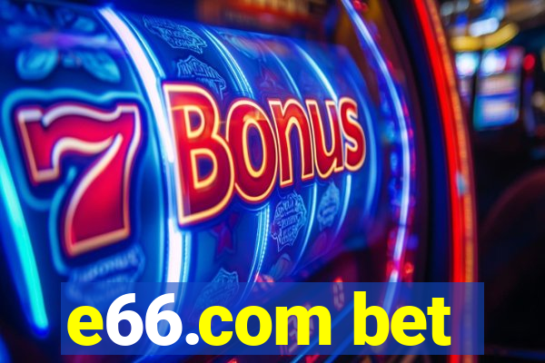 e66.com bet